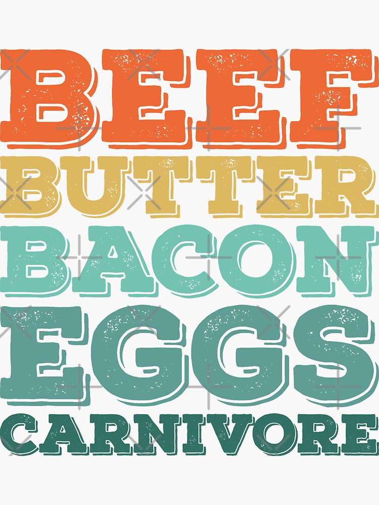 "Beef Butter Bacon Eggs Carnivore" Sticker for Sale by