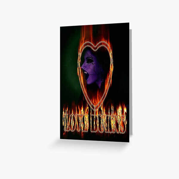 Love Burns Greeting Card