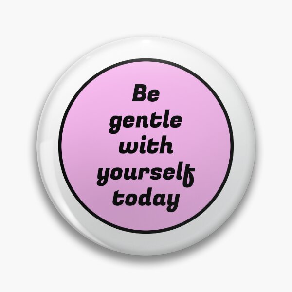Item preview, Be gentle with yourself today -  self compassion designed and sold by Inspirationmotivation.