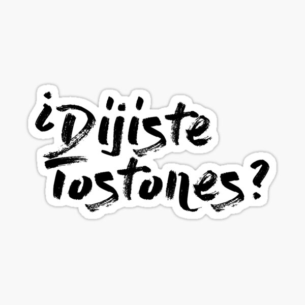 ¿Dijiste tostones? Sticker
