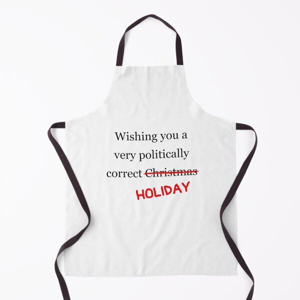 Item preview, Wishing you a politically correct *holiday* (black print) - Funny Christmas and Holiday Politics designed and sold by art-in-a-bottle.