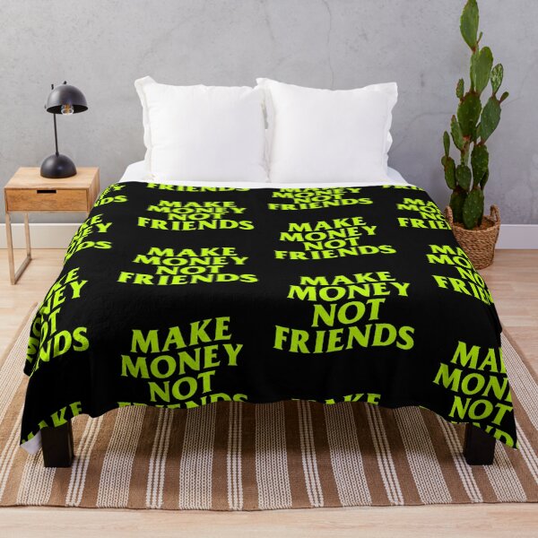 Item preview, Make Money Not Friends designed and sold by SHGraphix.