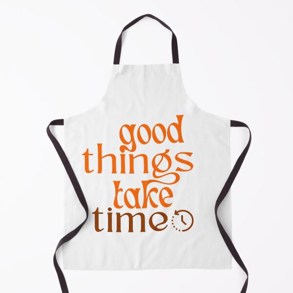 Item preview, Good Things Take Time designed and sold by Dewlangrial.