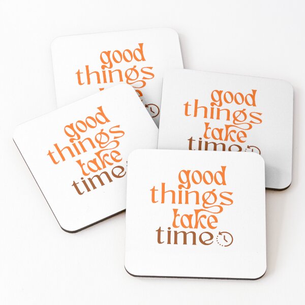 Item preview, Good Things Take Time designed and sold by Dewlangrial.