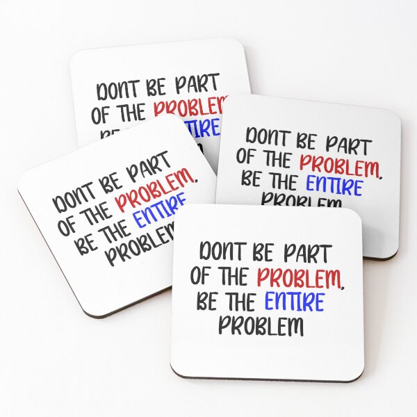 Item preview, DONT BE PART OF THE PROBLEM, BE THE ENTIRE PROBLEM designed and sold by KM ØNLY.
