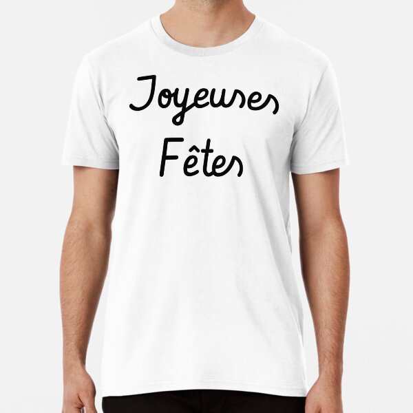 Joyeuses Fêtes Premium T-Shirt