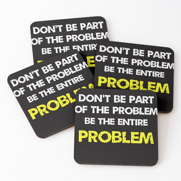 Item preview, Don't be part of the problem be the entire problem  designed and sold by ETTAOUIL04.