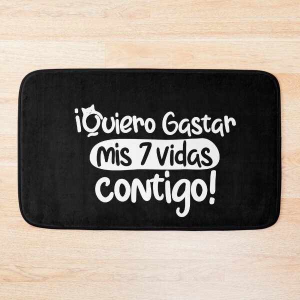 Item preview, Quiero gastar mis siete vidas contigo, funny quote in spanish designed and sold by LatinoPower.