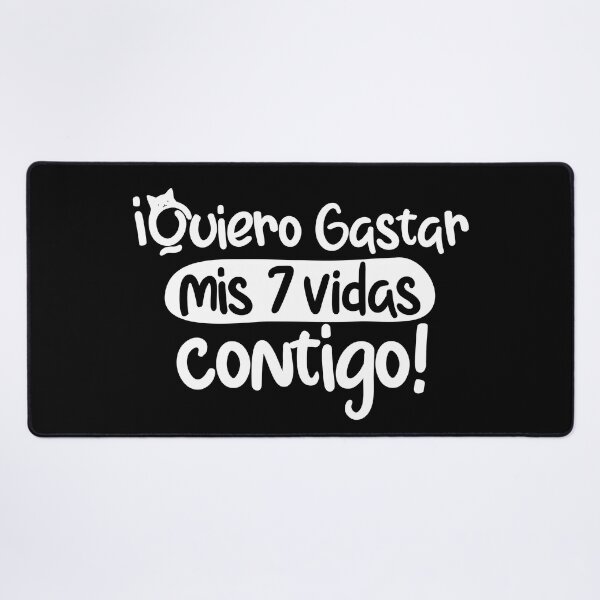 Item preview, Quiero gastar mis siete vidas contigo, funny quote in spanish designed and sold by LatinoPower.