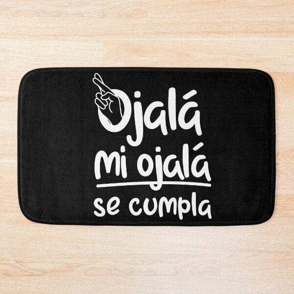Item preview, Ojala, mi ojala se cumpla, funny quote in spanish designed and sold by LatinoPower.