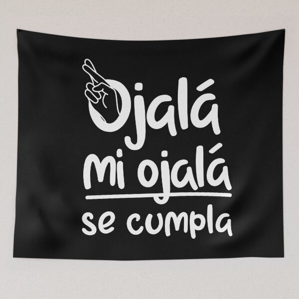 Item preview, Ojala, mi ojala se cumpla, cita divertida en español designed and sold by LatinoPower.