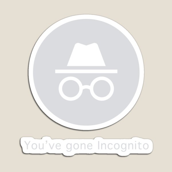 You've Gone Incognito - Incognito Mode | Pin