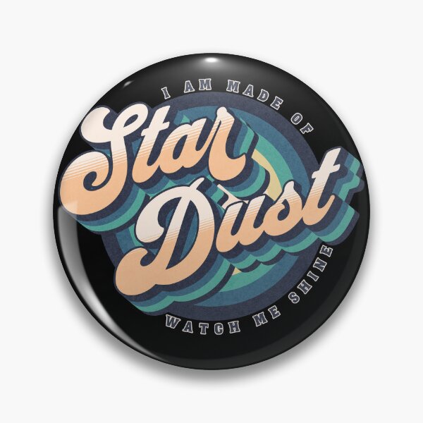 Item preview, I am made of star dust, watch me shine designed and sold by hyw-grphcs.