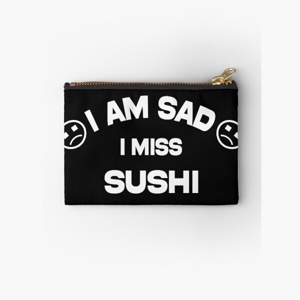 Item preview, i am sad i miss sushi - funny and cool saying designed and sold by Ach B.