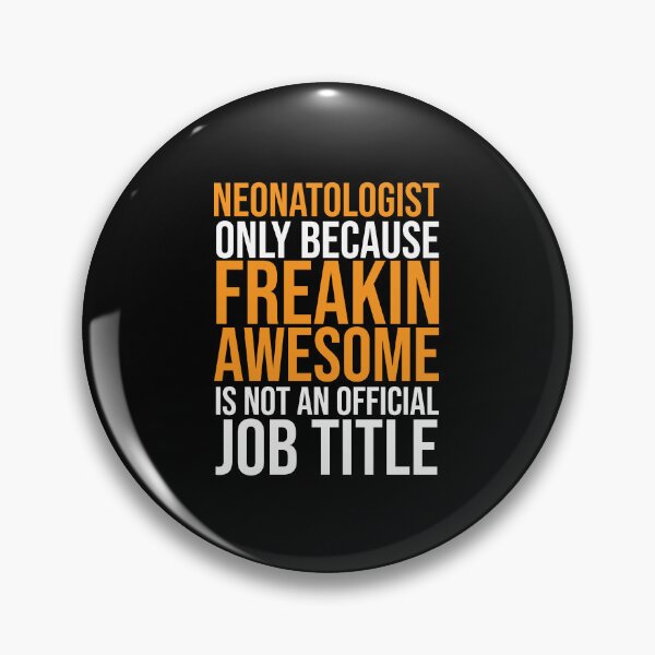 Item preview, Neonatologist only because freakin awesome isn't an official job title  designed and sold by clinical-merch.