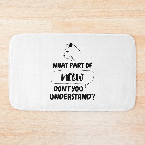 Item preview, What Part Of Meow Don't You Understand? designed and sold by GiveMePaws.