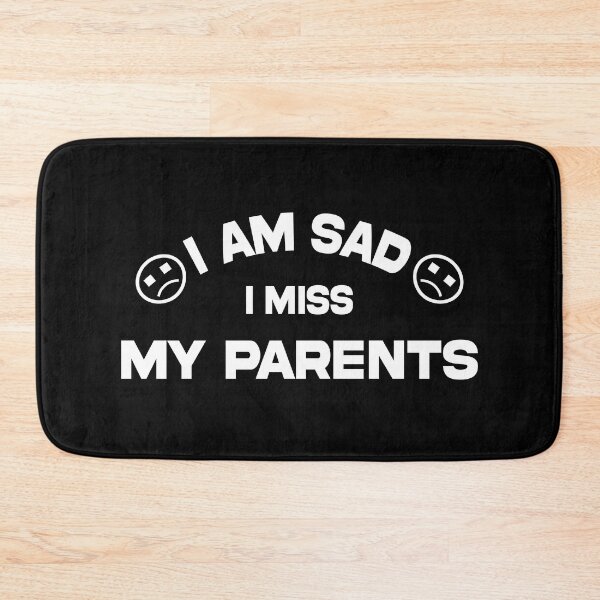 Item preview, i am sad i miss my parent - funny and cool saying designed and sold by Ach B.