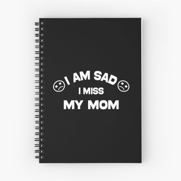 Item preview, i am sad i miss my mom - funny and cool saying designed and sold by Ach B.