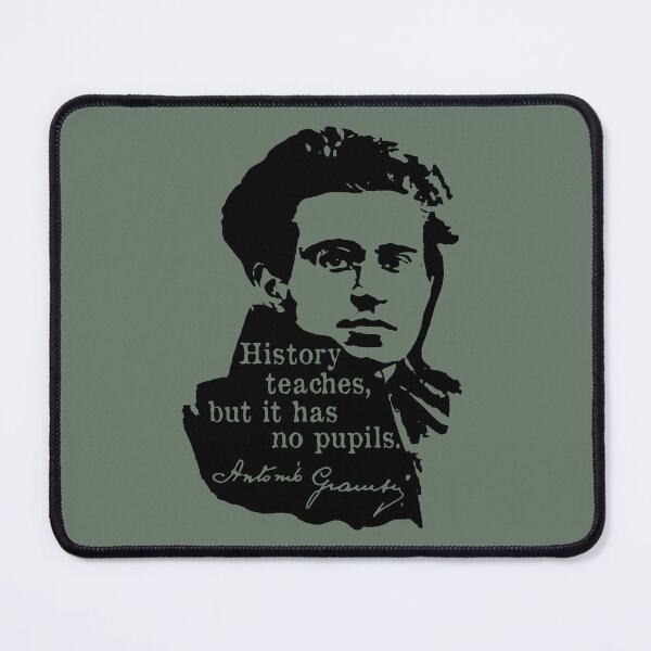 Item preview, History Teaches But It Has No Pupils - Antonio Gramsci, Socialist, Leftist designed and sold by SpaceDogLaika.