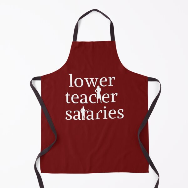 Item preview, Lower Teacher Salaries designed and sold by LOUCAS6.
