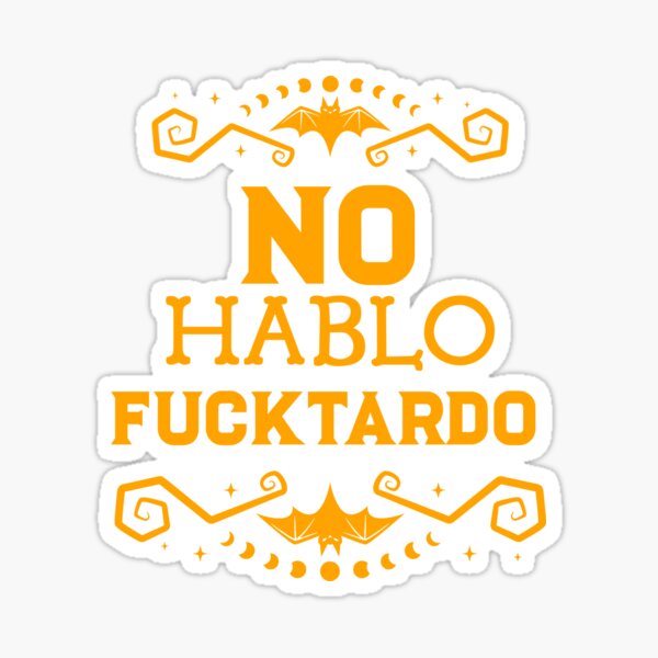 Item preview, No hablo fucktardo designed and sold by TheRightHonMP.