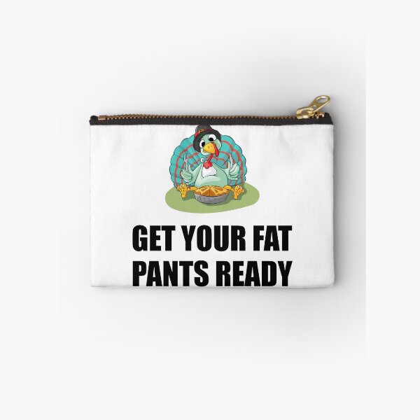 Item preview, Get Your Fat Pants Ready Thanksgiving Turkey designed and sold by TheBestStore.