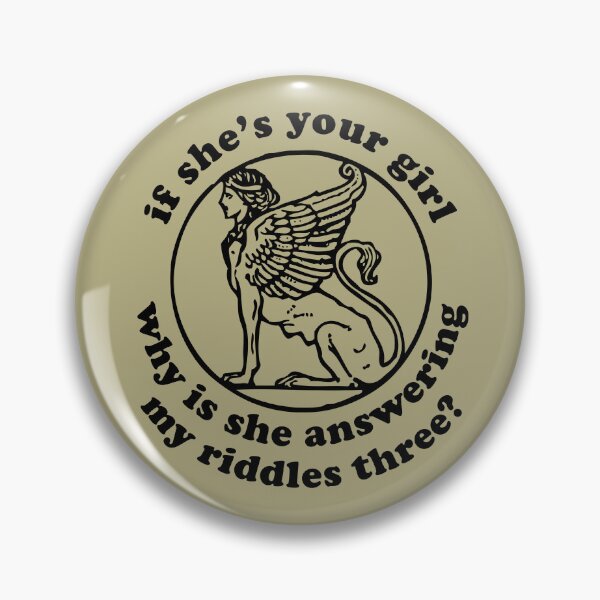 Item preview, If She's Your Girl Why Is She Answering My Riddles Three? - Oddly Specific Meme, Sphinx designed and sold by SpaceDogLaika.