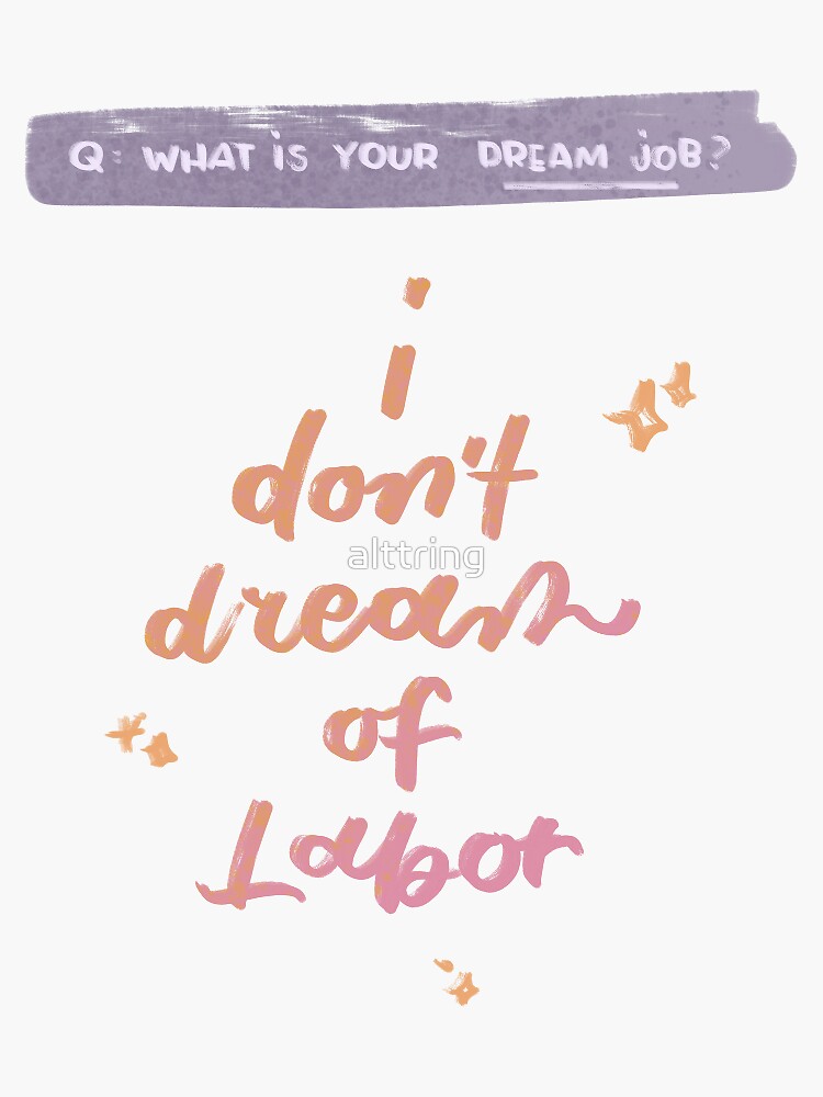 Thumbnail 3 of 3, Sticker, I don’t dream of labor designed and sold by alttring.