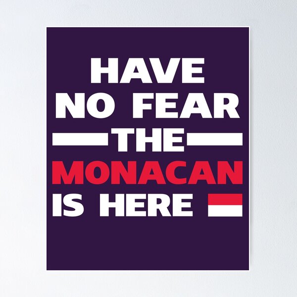 Item preview, Have No Fear The Monacan Is Here designed and sold by AlwaysAwesome.