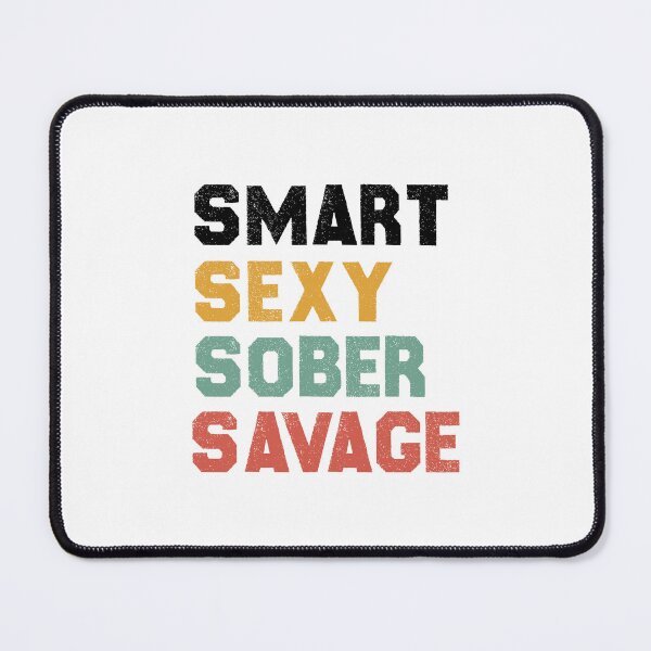 Item preview, smart sexy sober savage designed and sold by AitchDesigns.