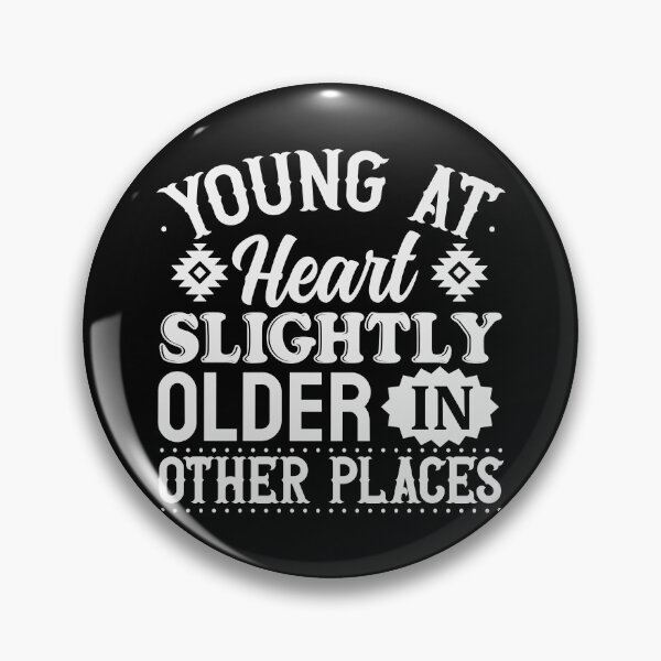 Item preview, Senior Humor - Young At Heart Slightly Older In Other Places designed and sold by handsoftime2020.