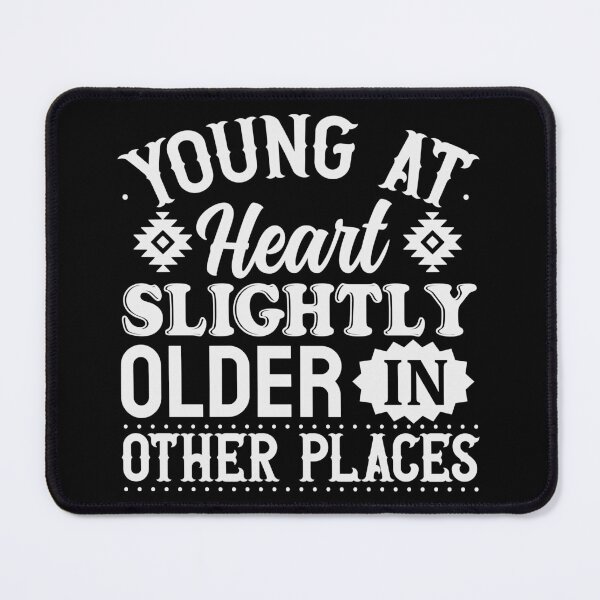 Item preview, Senior Humor - Young At Heart Slightly Older In Other Places designed and sold by handsoftime2020.