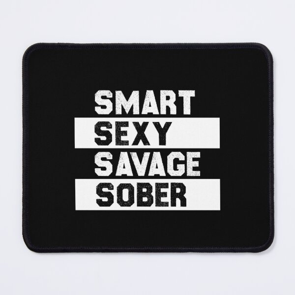 Item preview, smart sexy sober savage designed and sold by AitchDesigns.