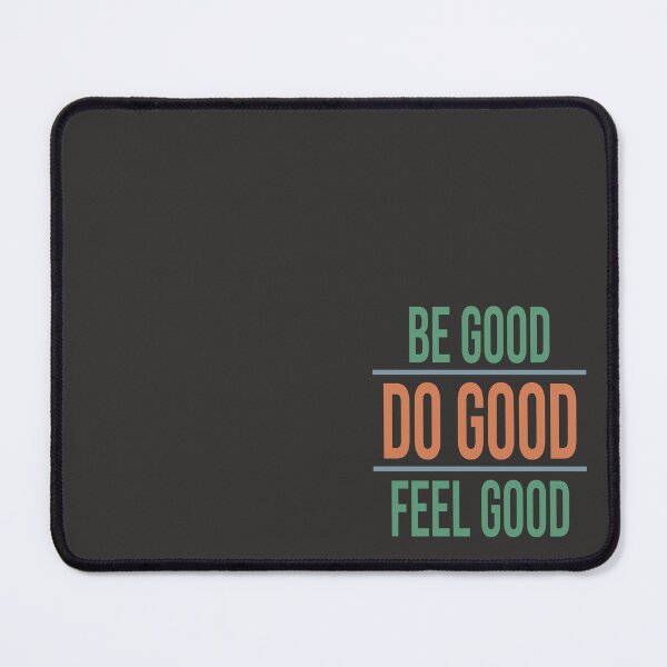 Item preview, Be Good. Do Good. Feel Good designed and sold by bheldoodles.