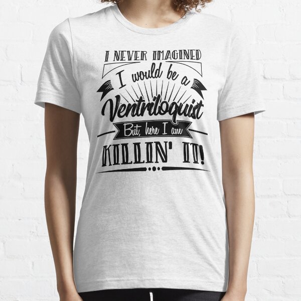 Ventriloquist Essential T-Shirt