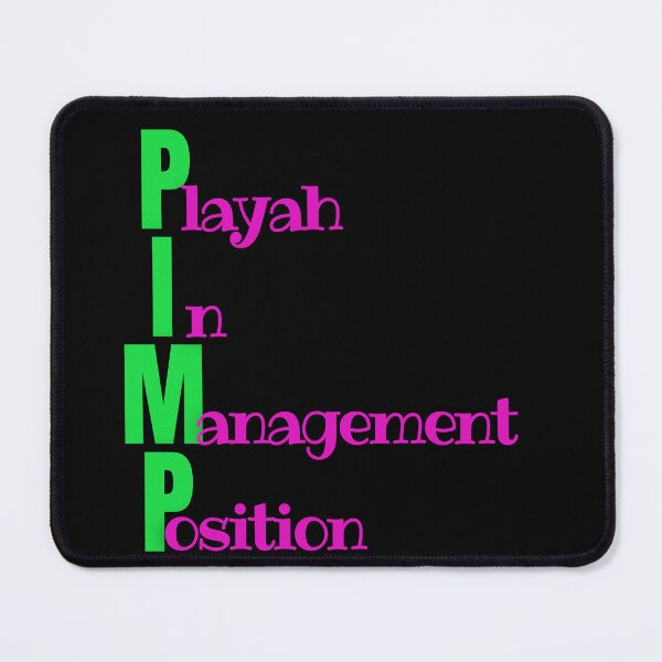 Item preview, P.I.M.P Playah In Management Position, ACRONYM STYLED affirmation TSHIRTS AND STICKERS designed and sold by Pugnaciousprint.