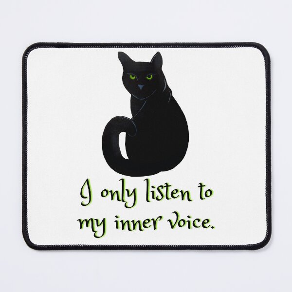 Item preview, I only listen to my inner voice, black cat 2 designed and sold by Ellen Hanney-Saligumba.