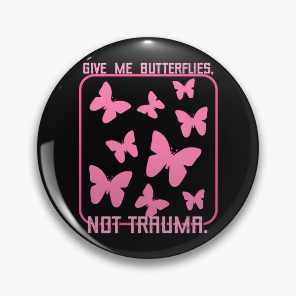Item preview, Give me butterflies, not trauma. designed and sold by Colorful-Inspo.