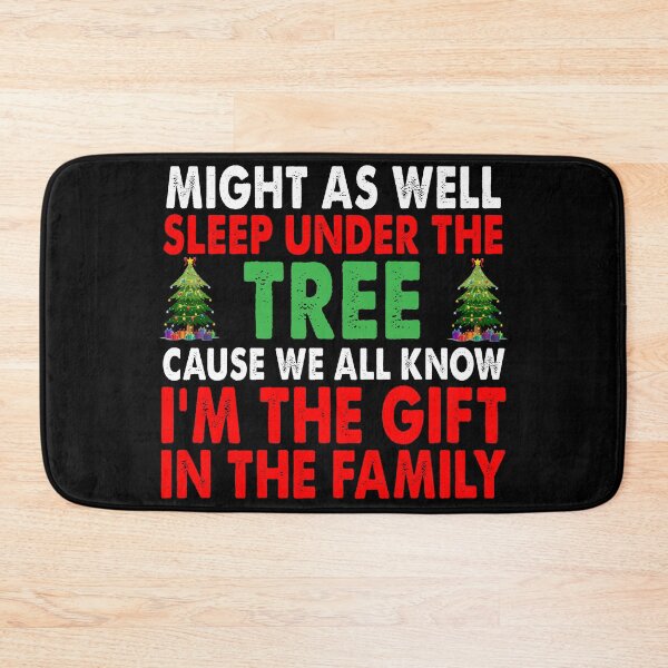 Item preview, Might as well sleep under tree cause we all know I'm the Gifts in the family designed and sold by jenniferidern60.