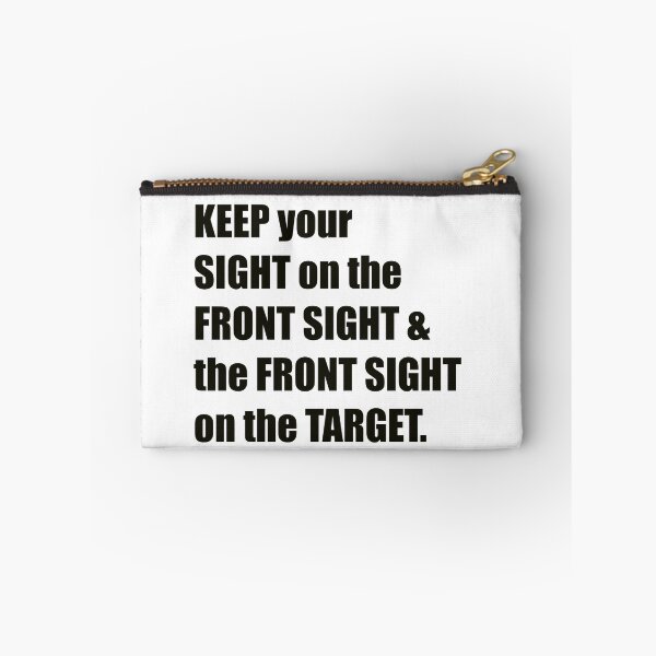 Item preview, KEEP YOUR SIGHT ON THE FRONT SIGHT & THE FRONT SIGHT ON THE TARGET designed and sold by DMcK Designs.