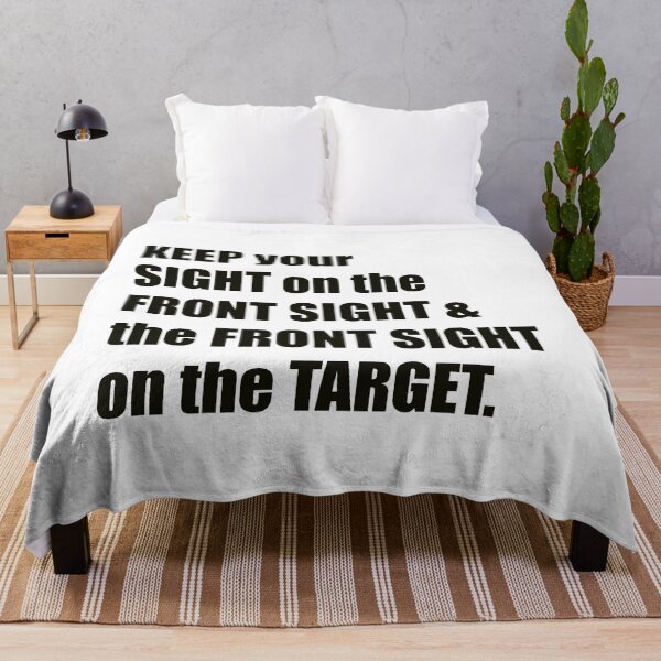 Item preview, KEEP YOUR SIGHT ON THE FRONT SIGHT & THE FRONT SIGHT ON THE TARGET designed and sold by DMcK Designs.