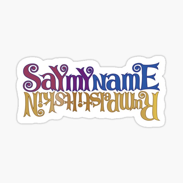Say My Name (Rumpelstiltskin) Sticker