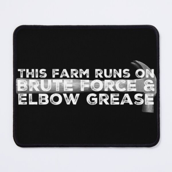 Item preview, This Farm Runs on Brute Force designed and sold by homesteadswag.