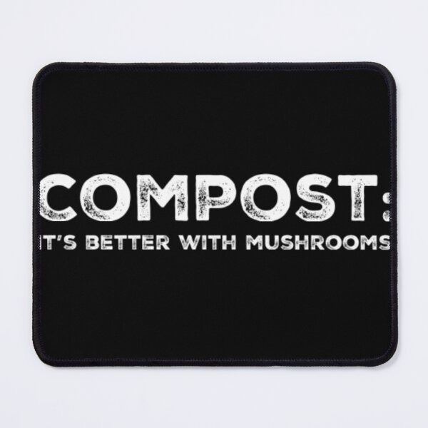 Item preview, Compost: Its better with Mushrooms designed and sold by homesteadswag.