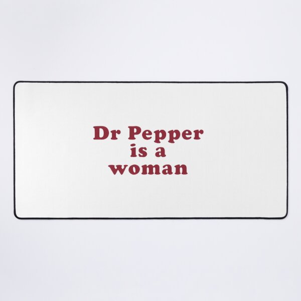 Item preview, Dr. Pepper is a Woman designed and sold by SamuelDyer.
