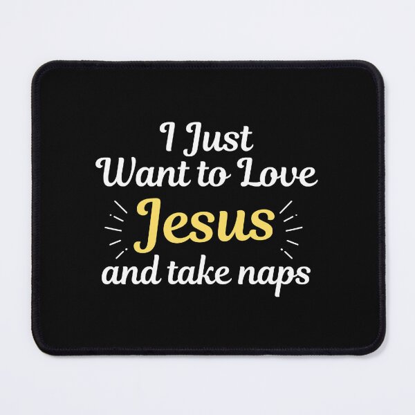 Item preview, I Just Want To Love Jesus and Take Naps designed and sold by Vibrant Creations.