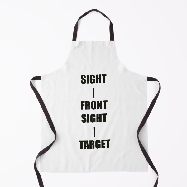 Item preview, KEEP YOUR SIGHT ON THE FRONT SIGHT & THE FRONT SIGHT ON THE TARGET designed and sold by DMcK Designs.