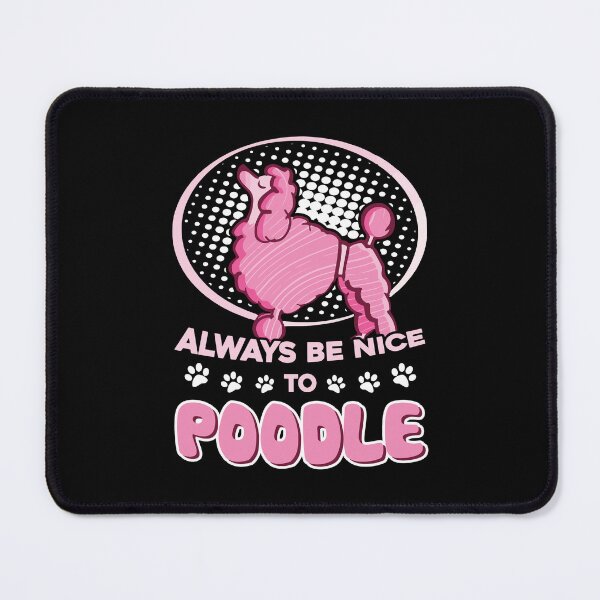 Item preview, Poodle - Always Be Nice To Poodle designed and sold by UnknownArtistt.