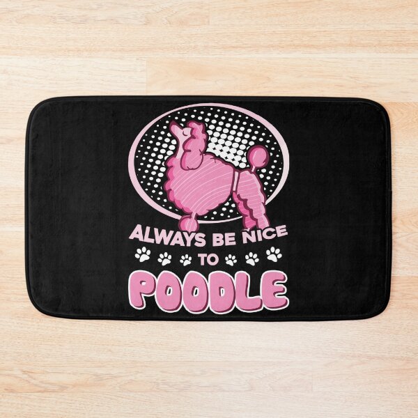 Item preview, Poodle - Always Be Nice To Poodle designed and sold by UnknownArtistt.