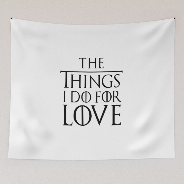 Item preview, The Things I Do For Love designed and sold by Bronby.